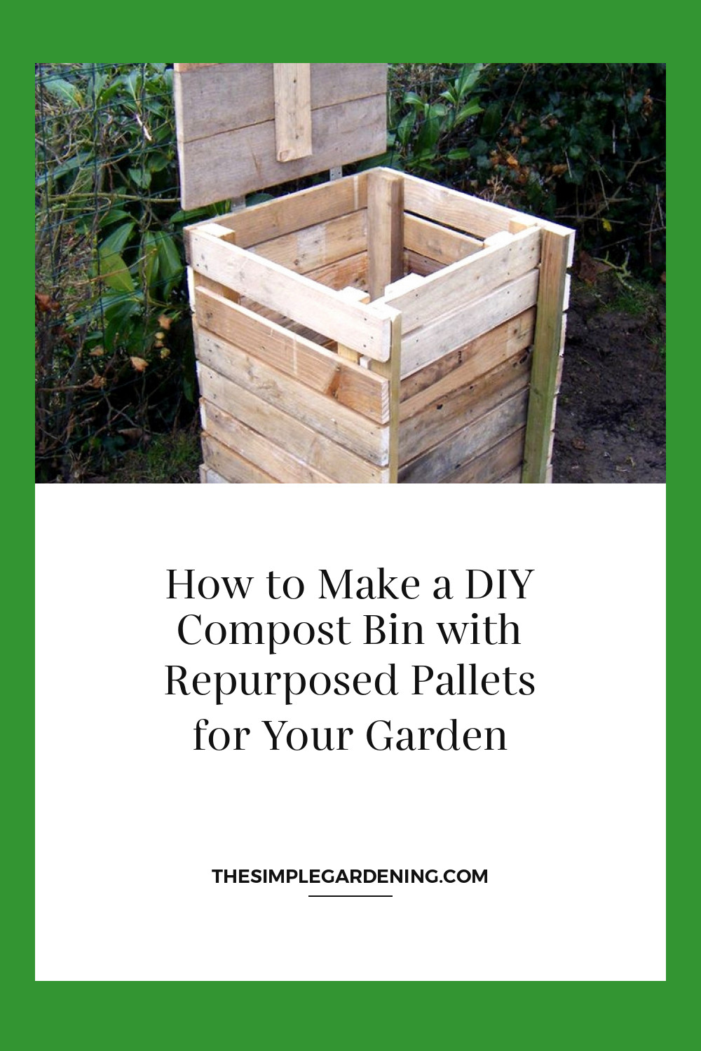 How to Make a DIY Compost Bin with Repurposed Pallets for Your Garden